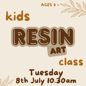 Children's Resin Class - Tuesday 8th July 10.30am, Whangarei